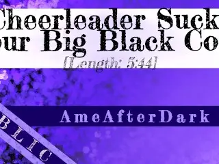 Cheerleader Sucks your Big Black Cock [erotic Audio] [BBC]