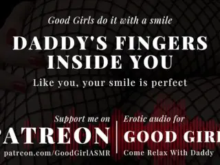 [GoodGirlASMR] Daddy's Fingers inside you