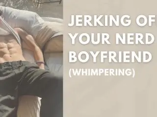 Jerking off your Nerd Boyfriend till he Cums while Listening to Korean R&b ( ASMR BOYFRIEND)