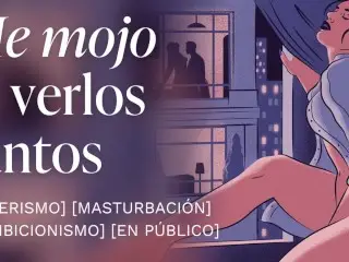 Mirando a Mis Vecinos Follando me Pone Cachonda... [relatos Para Tocarme]