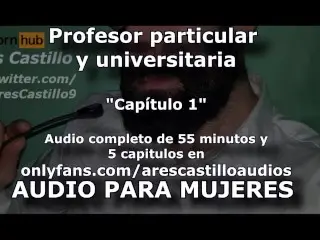 Private Teacher and Young University Student. Chapter 1 - Audio for Women - Male Voice - Spain