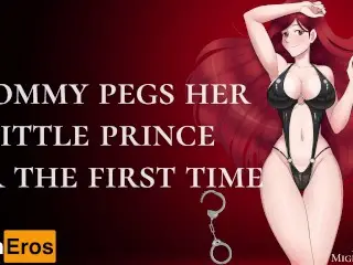 Mommy Pegs her little Prince for the first Time [gentle FemDom] [script by EatsTheWholeAss]