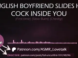 English Boyfriend Slides his Cock inside you (first Time) (AUDIO Porn for Women)