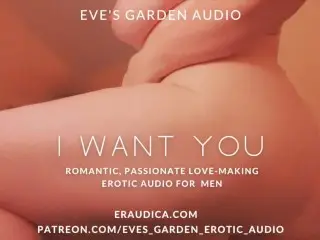 I want you - Passionate Lovemaking Erotic Audio for Men by Eve's Garden