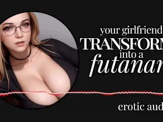 Erotic Audio | your Girlfriend TRANSFORMS into a FUTANARI 🍆😲😲😲🍆💦💦💦