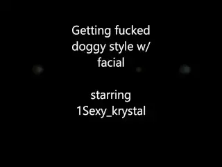 Getting Fucked Doggy Style and Facial