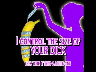 I Control the Size of your Dick Lets make it a little one