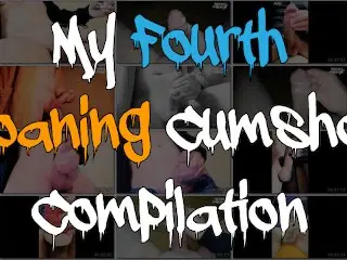 My Fourth Moaning Cumshot Compilation