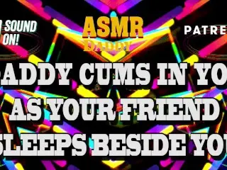 Daddy Cums in your Pussy as your Friend Naps beside you - Risky Audio