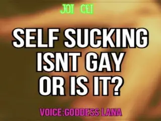 Self Sucking Isnt Gay or is It? Lets Find out JOI CEI Included