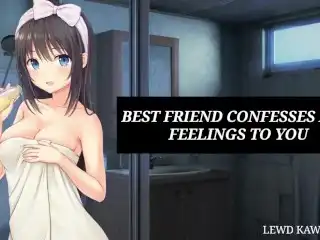 BEST FRIEND CONFESSES HER FEELINGS TO YOU (Best Friend Series) | SOUND PORN | ENGLISH ASMR