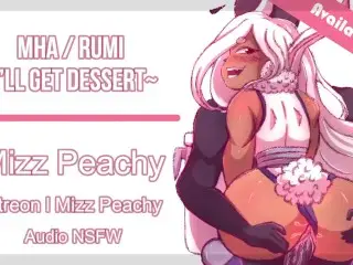 (NSFW Audio) MHA Rumi Ll I’ll get Dessert~