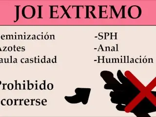 JOI EXTREMO: Anal, Feminización, SPH, Azotes,...