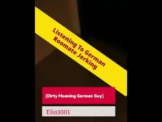 Loud German Roommate Sex Chat & Cuming Hard - Intense and Loud