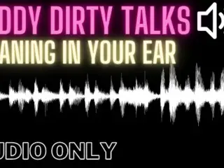 Daddy says Dirty things in your Ear while he is Fucking you - Male Moaning (Audio only for Women)