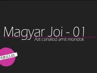 Magyar JOI / Hungarian JOI - Első Videóm / my first Video / úgy Verd Ahogy Mondom |v2|