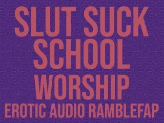 Slut Suck School - Worship - ASMR Erotic Roleplay