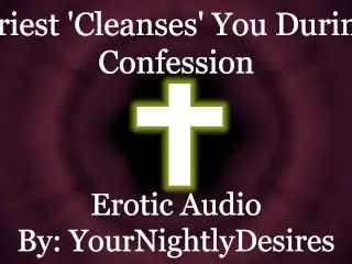 Priest Purifies you with his Cock [confession] [gloryhole] [blowjob] (Erotic Audio for Women)