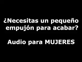 Te Animo Durante un Minuto Para Correrte - Audio Interactivo Para Mujeres - JOI - Voz Masculina