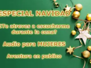 Especial Navidad - ¿te Atreves a Escucharme En Publico? - Audio Para MUJERES - Voz De Hombre Español