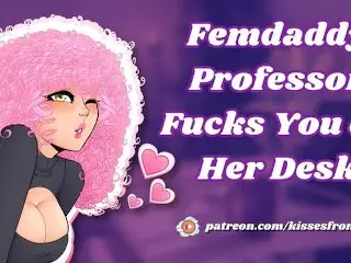 Femdaddy Professor Fucks you on the Desk [erotic Audio Roleplay]