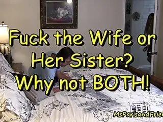 Fuck the Wife or Her Sister? Why Not BOTH!