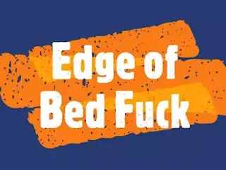 Edge of Bed Fuck