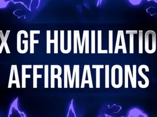 Ex-Girlfriend Humiliation Affirmations for Dumped Losers